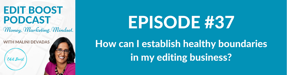How can I establish healthy boundaries in my editing business?